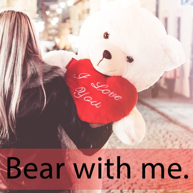 「ベア」を知ってれば…ゼッタイ話せる英会話→ Bear with me.