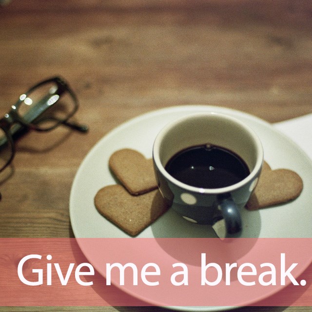 「ブレイク」を知ってれば…ゼッタイ話せる英会話→ Give me a break.