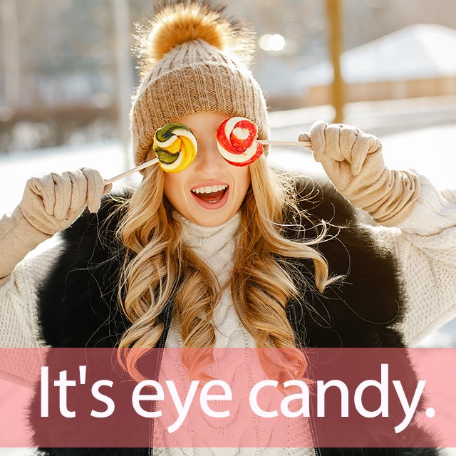 「キャンディ」を知ってれば…ゼッタイ話せる英会話→ It’s eye candy.