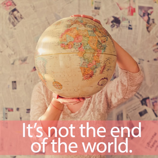 「ワールド」を知ってれば…ゼッタイ話せる英会話→ It’s not the end of the world.