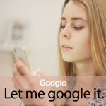｢Google｣から学ぶ→ Let me google it.